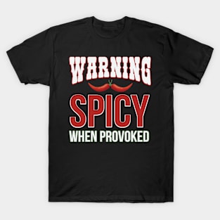 Warning Spicy When Provoked T-Shirt